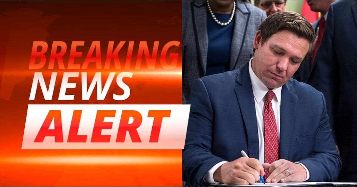 Florida Passes Historic New Law - And Gov. DeSantis Just Ticked Off Every Liberal