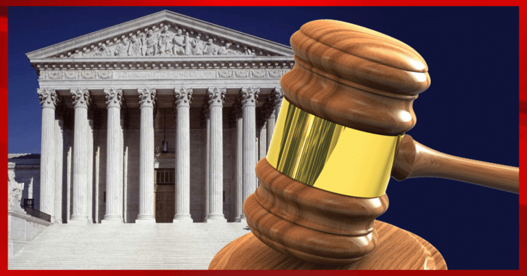 Supreme Court Delivers 2 Major Decisions – And Both Just Left True Patriots Speechless